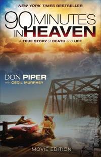 90 Minutes in Heaven: A True Story of Death and Life by Piper, Don; Murphey, Cecil - 2015-09-01