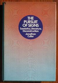 image of The Pursuit of Signs: Semiotics, Literature, Deconstruction