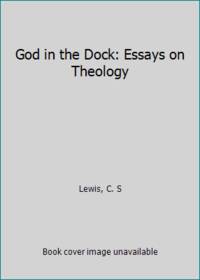 cover of God in the Dock: Essays on Theology