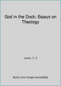 God in the Dock: Essays on Theology by Lewis, C. S - 1979