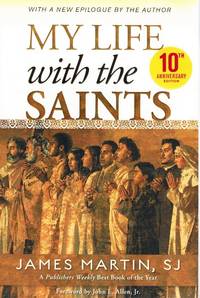 My Life with the Saints by Martin Sj, James - 2016