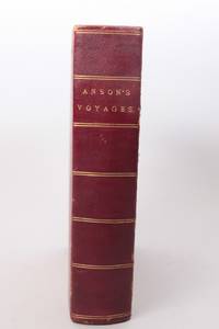 A Voyage Round the World in the Years MDCCXL, I, II, III, IV. Compiled from Papers and other...