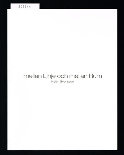 Mellan linje och mellan rum. Helén Svensson…