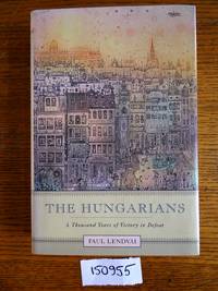 cover of The Hungarians: A Thousand Years of Victory in Defeat