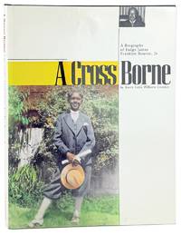 A Cross Borne: A Biography of Judge James Franklyn Bourne, Jr.