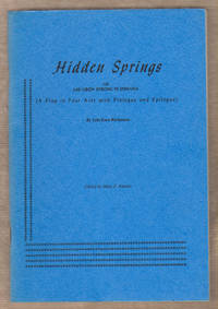 Hidden Springs: Or, Abe Grew Strong in Indiana : a Play in Four Acts with  Prologue and Epilogue