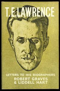 image of T.E. LAWRENCE TO HIS BIOGRAPHERS, ROBERT GRAVES AND LIDDELL HART.