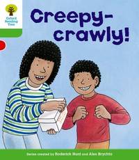 Oxford Reading Tree: Level 2: Patterned Stories: Creepy-crawly! (Oxford Reading Tree, Biff, Chip...