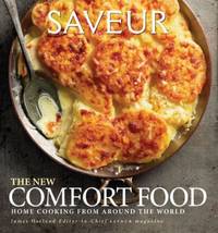 Saveur: The New Comfort Food - Home Cooking from Around the World