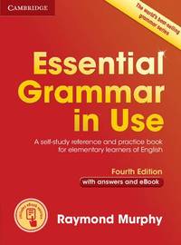 Essential Grammar in Use with Answers and Interactive eBook: A Self-Study Reference and Practice...
