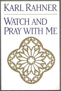 Watch and Pray With Me by Rahner, Karl