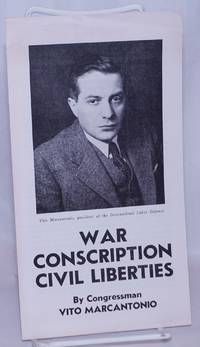 image of War, conscription, civil liberties. A speech delivered by Congressman Marcantonio over the NBC Network August, 13, 1940