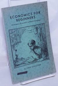 Economics for beginners: elementary economics in simple language