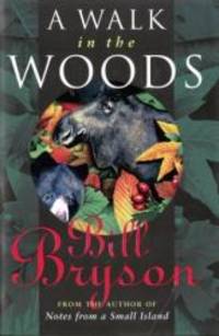 image of A Walk in the Woods: Rediscovering America on the Appalachian Trail