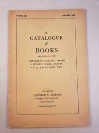 A Catalogue of Books Relating to American Indians, Etc. No. 154, January 1928