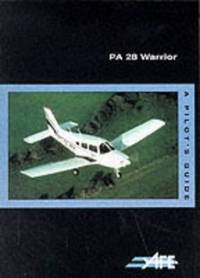 PA-28 Warrior: A Pilot&#039;s Guide (The pilot&#039;s guide series) by Pratt, Jeremy M