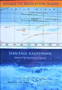 Voyage to Desolation Island by Kauffmann, Jean-Paul. Translated By Patricia Clancey - 2001