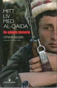 Mitt liv med Al-Qaida. En spions historie