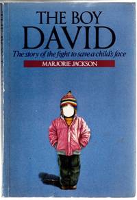 The Boy David: The Story of the Fight to Save a Child's Face