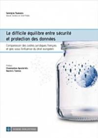  Le difficile equilibre entre securite et protection des donnees - Comparaison des cadres...