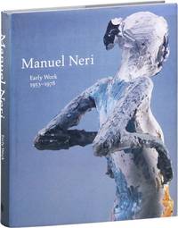 Manuel Neri: Early Work 1953-1978