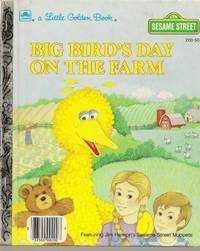 Big Bird&#039;s Day on the Farm (Sesame Street) (A Little Golden Book) by Golden Books - 1985