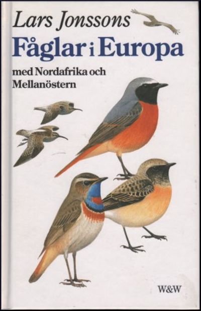 LARS JONSSONS FÅGLAR I EUROPA MED NORDAFRIKA OCH…
