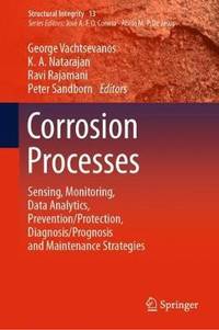 Corrosion Processes : Sensing, Monitoring, Data Analytics, Prevention/Protection,...