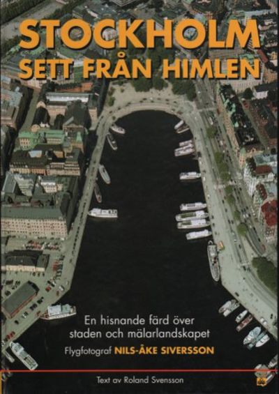STOCKHOLM SETT FRÅN HIMLEN. En hisnande färd över…