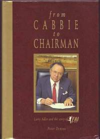 From Cabbie to Chairman. Larry Adler and the Story of FAI by Denton, Peter - 1991