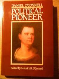 DANIEL O&#39;CONNELL: POLITICAL PIONEER - 