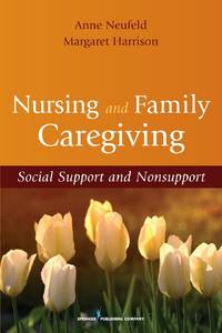Nursing and Family Caregiving : Social Support and Nonsupport