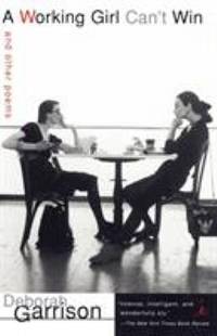 A Working Girl Can't Win : And Other Poems