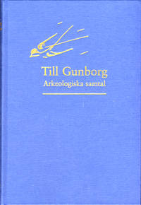 Till Gunborg. Arkeologiska samtal.