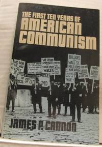 The First Ten Years of American Communism. Report…