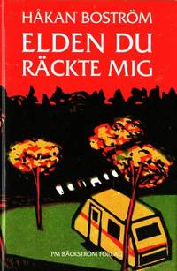 Elden du räckte mig.
