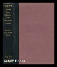 Modern Book Collecting for the Impecunious Amateur by West, Herbert Faulkner (1898-?) - 1936