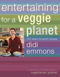 Entertaining for a Veggie Planet : 250 Down-to-Earth Recipes