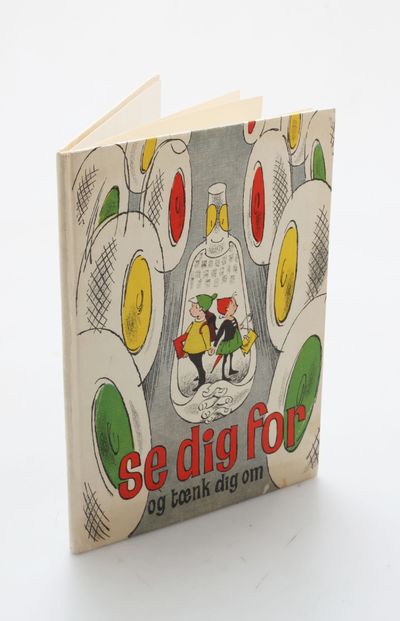 Se dig for og tænk dig om. Illustreret af Arne…