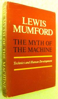 The Myth of the Machine:  Technics and Human Development