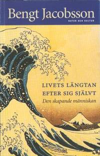 Livets längtan efter sig självt. Den skapande…