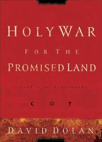 Holy War for the Promised Land : Israel at the Crossroads