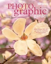 The Photo-Graphic Garden : Mastering the Art of Digital Garden Photography by Matthew Benson - Paperback - 2012 - from ThriftBooks (SKU: G1609610873I3N10)