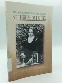 THE SAINT FOR THE THIRD MILLENNIUM: St. Therese of Lisieux