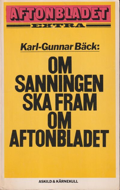Om sanningen ska fram om Aftonbladet. [Utg. av]…