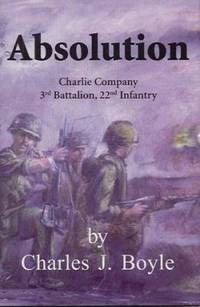 Absolution : Charlie Company, 3rd Battalion, 22nd Infantry