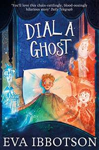 Dial a Ghost: A spooky and heartwarming classic from the author of Journey to the River Sea