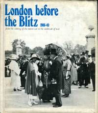 cover of London Before The Blitz, 1906-40: From The Coming Of The Motor-Car To The Outbreak Of War