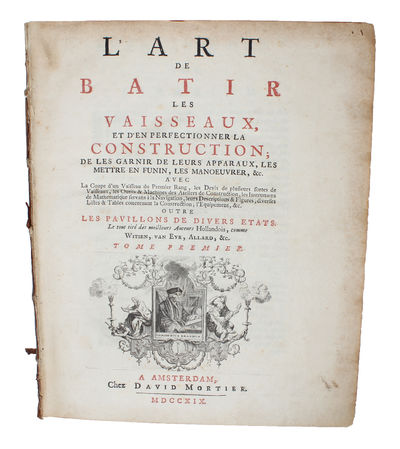L'Art de Batir les Vaisseaux, et d'en perfectionner la Construction; de les Garnier de leurs Apparaux, les mettre en Funin, les Manoeuvrer, &c. avec la Coupe d'un Vaisseau du Premier Rang, les Devis de plusieurs Sortes de Vaisseaux... outre les Pav... - [THE "L'ALLARD FRANCAIS"] (photo 2)