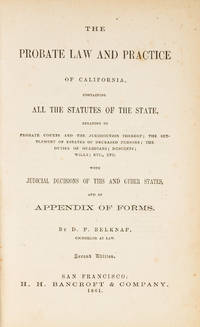 The Probate Law and Practice of California, San Francisco, 1861